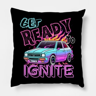 Get Ready To Ignite Pillow