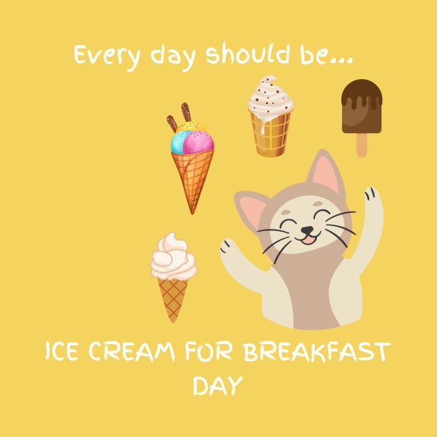 Every day should be 'Ice Cream For Breakfast Day' by My-Kitty-Love