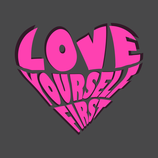 love yourself first  T-shirt by Misty world