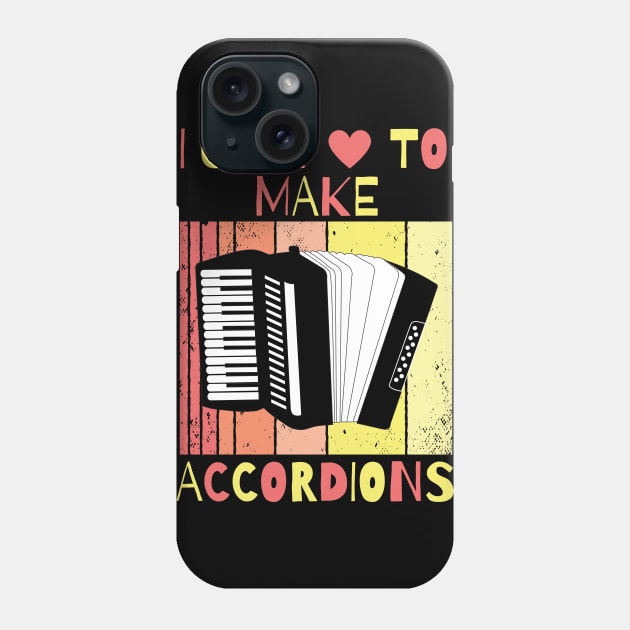 I Just Love To Make Accordions, Accordion Producer Phone Case by maxdax