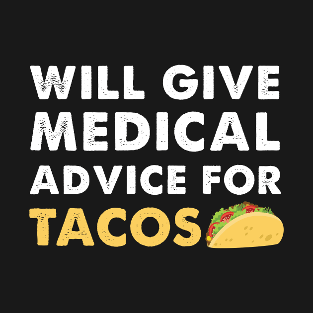 Medical Advice For Tacos Funny Mexican Doctor Gift by JeZeDe