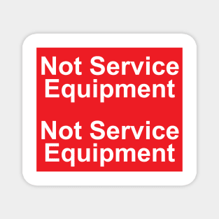 Not Service Equipment Label Magnet