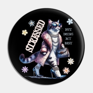 Stressed But Im Doing My Best Boujee Cat Sassy Sarcastic Funny Pin