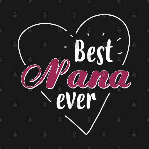 Best Nana Ever - Gift Grandma Grandmother by giftideas