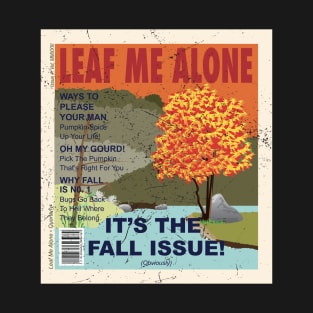 Leaf Me Alone Magazine T-Shirt