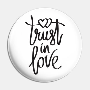 Trust in Love Pin