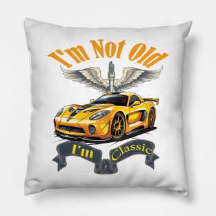 I'm Not Old I'm Classic Pillow