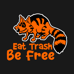 Crazy Street Raccoon Eat Trash Be Free Design T-Shirt