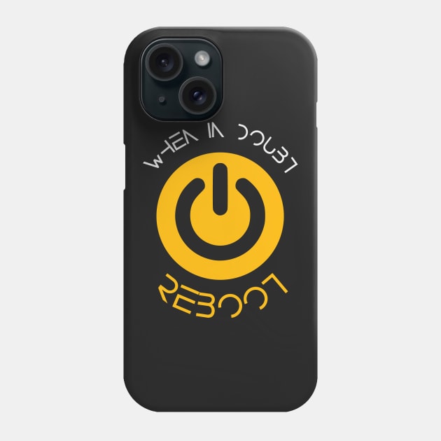 When in Doubt - REBOOT Phone Case by valsymot