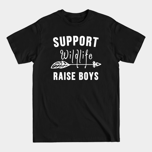 Discover Support Wildlife Raise Boys Mom Dad Mother Parents - Support Wildlife Raise Boys - T-Shirt