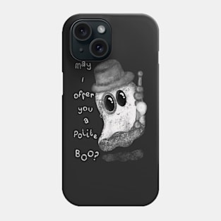 May I offer you a polite boo Phone Case