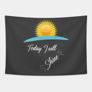 Today I will shine Tapestry