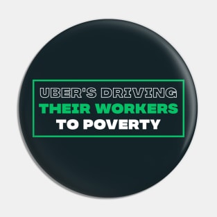 Uber's Driving Their Workers To Poverty Pin