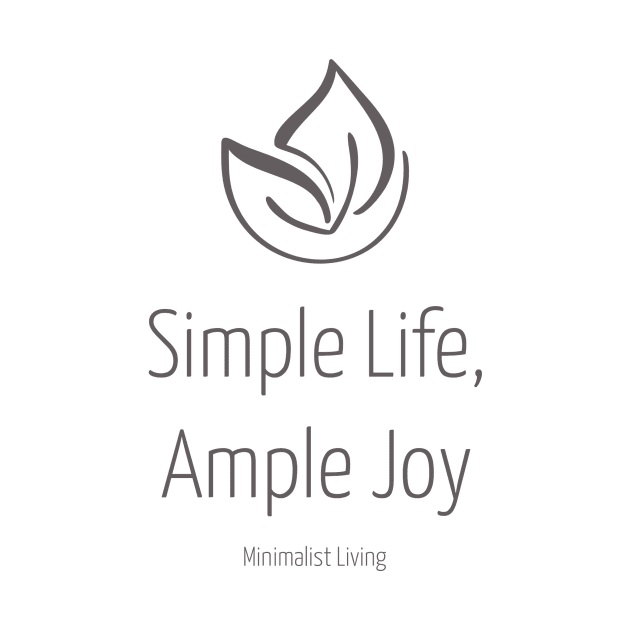 Simple Life, Ample Joy: Minimalist Living by u4upod