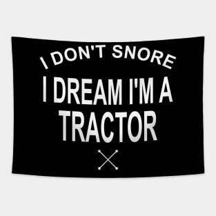 I Don't Snore I Dream I'm A Tractor Tapestry