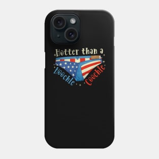 Funny Hotter than a hoohie coochie Phone Case