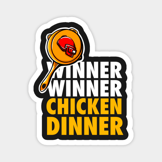 Winner winner chicken dinner Magnet by Dzulhan