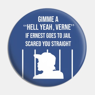 Ernest Goest To Jail Scared Straight Pin