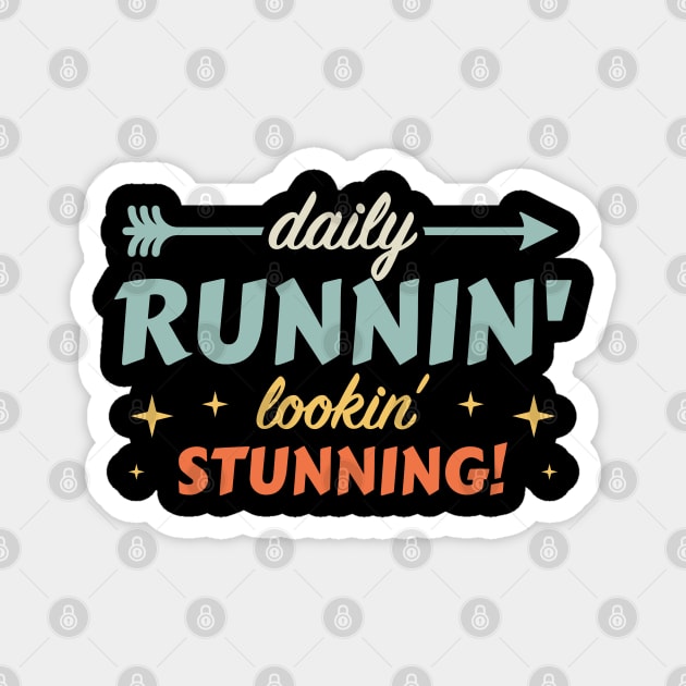 Daily Runnin' Lookin' Stunning! - 4 Magnet by NeverDrewBefore