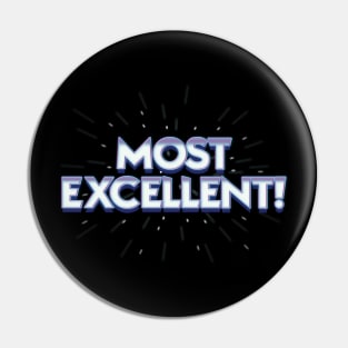 Most Excellent! Pin