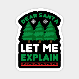 Dear Santa Let Me Explain Funny Ugly Xmas Ugly Christmas Magnet