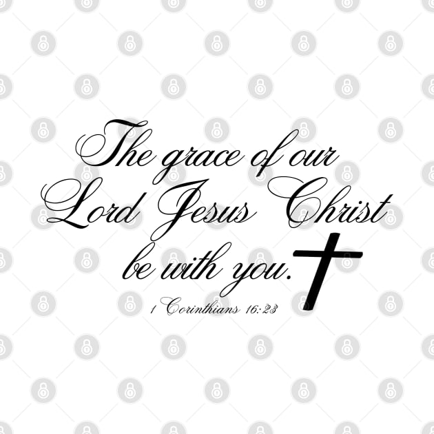 THE GRACE OF OUR LORD JESUS CHRIST BE WITH YOU by Faith & Freedom Apparel 