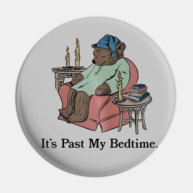 It's Past My Bedtime Sleepy Bear Pin by teecloud