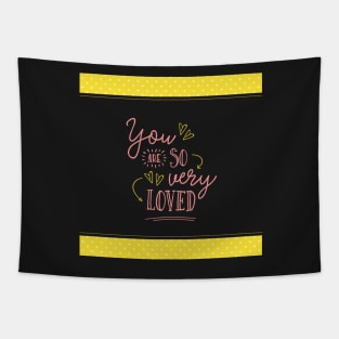 You are So Very Loved - Yellow Tapestry