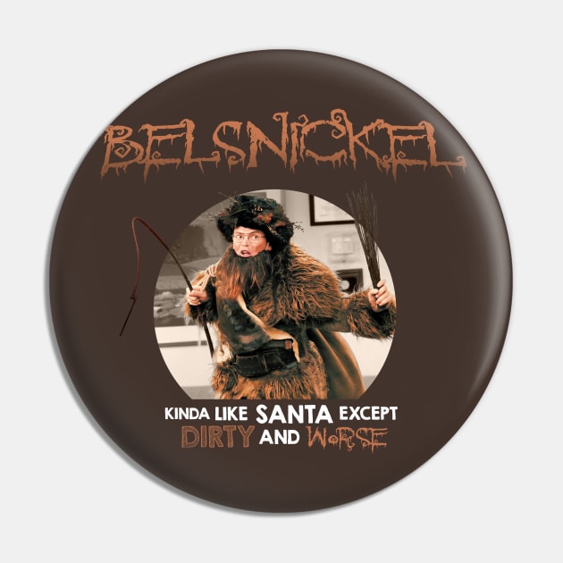 Belsnickel - Kinda Like Santa except Dirty and Worse Pin by destron