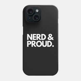 Nerd and Proud Phone Case