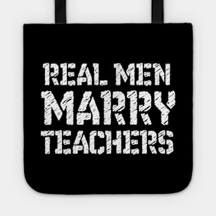 Real men marry teachers - Funny Shirt Wedding for teachers - Gift for Husband Wedding Shirt Gift for Husband tee - Marriage Shirts Tote