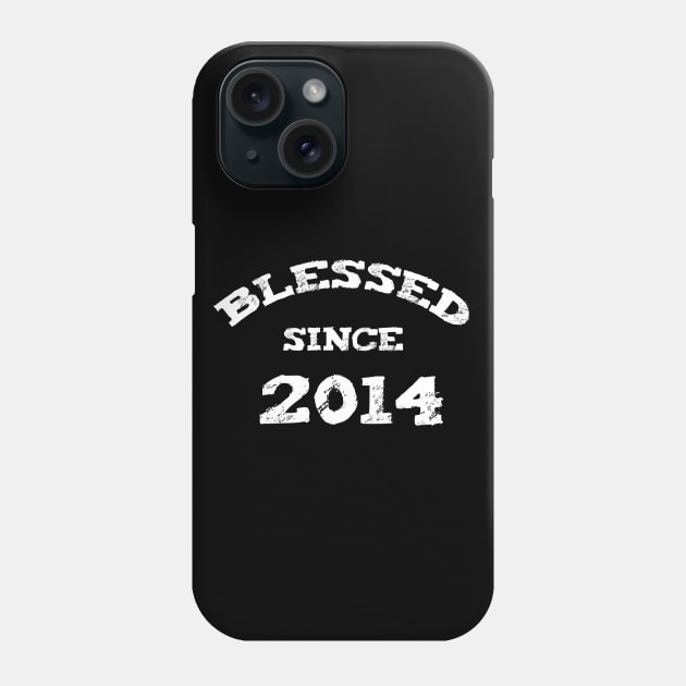 Blessed Since 2014 Cool Blessed Christian Birthday Phone Case by Happy - Design