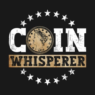 Coin Whisperer - Metal Detecting Treasure Hunting T-Shirt