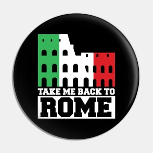 Take me back to Rome Pin