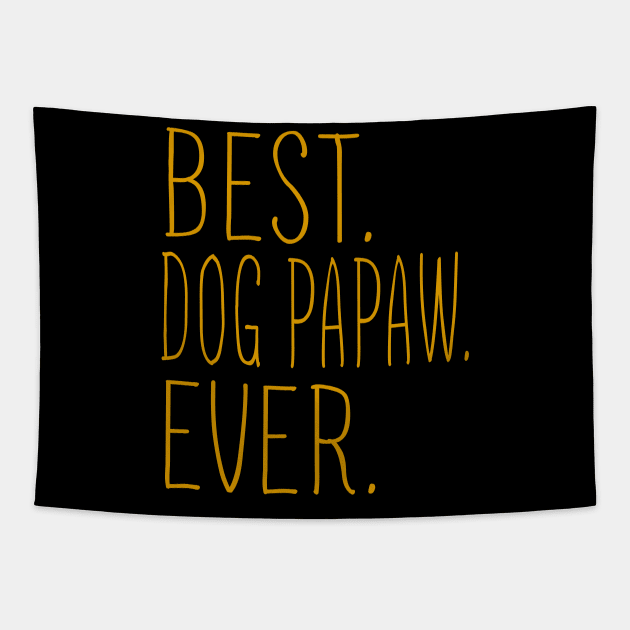 Best Dog Papaw Ever Cool Tapestry by Flavie Kertzmann