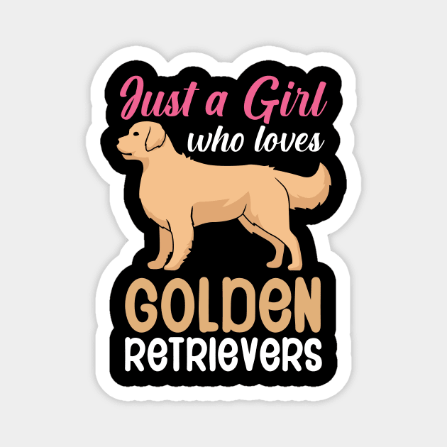 Just a girl who loves goldens retrievers Magnet by maxcode