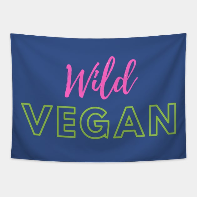 Wild Vegan! Tapestry by Green Paladin