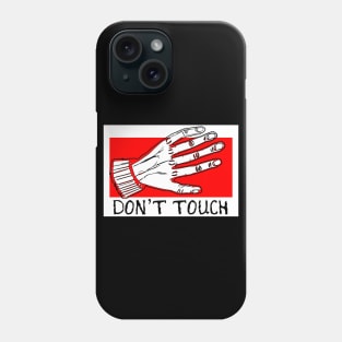Don' touch Phone Case