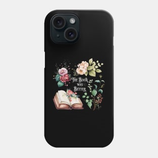 The book was better watercolor floral motif Phone Case