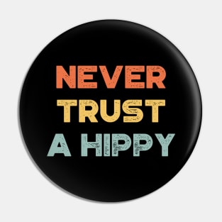 Never Trust A Hippy Vintage Retro (Sunset) Pin