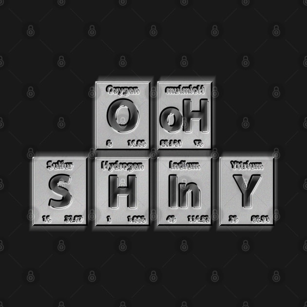 Ooh Shiny Chemical Element by nightelf