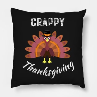 Crappy thanksgiving, turkey, son, thankful, thanksgiving day, uncle, aunt, happy thanksgiving, thanksgiving turkey, turkey day, merry christmas, funny thanksgiving Pillow