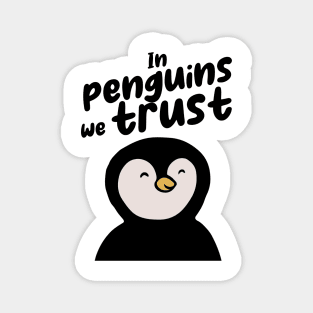 in penguins we trust Magnet