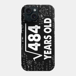 Square Root of 484 22th Birthday 22 Years Old Math Science Lover Gifts Nerdy Geeky Gift Idea Phone Case