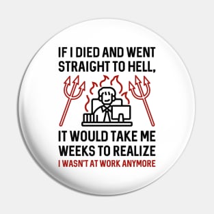 Work Hell Pin