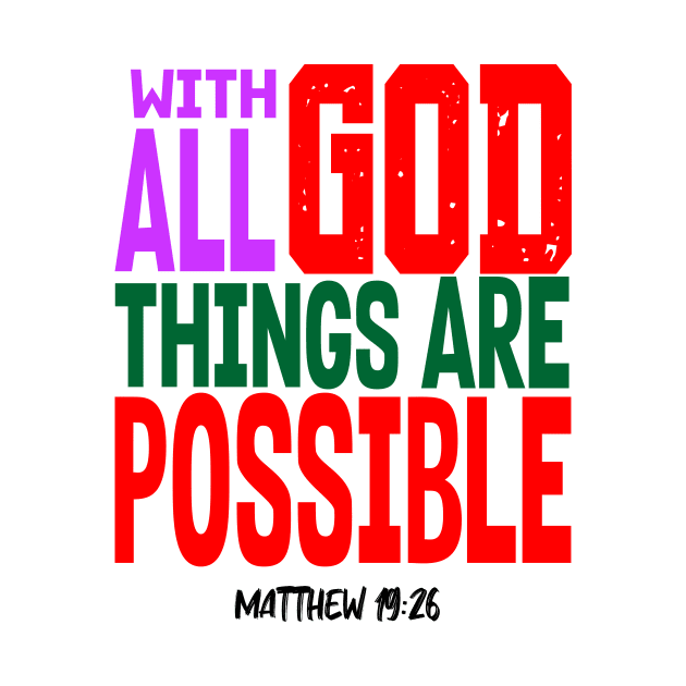 WITH GOD ALL THINGS ARE POSSIBLE.  MATT 19 V 26 by King Chris