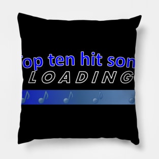 That hit song that'll make you rich? It's loading Pillow