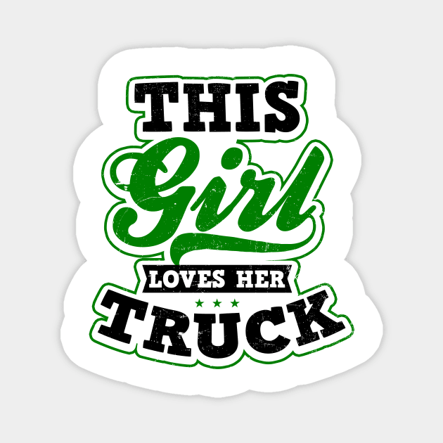 Trucker Girl Shirt | This Girl Loves Her Truck Gift Magnet by Gawkclothing