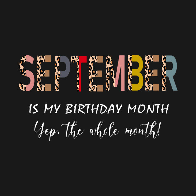 Leopard September Is My Birthday Month Yep The Whole Month by trainerunderline