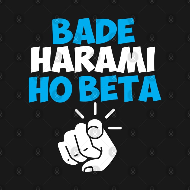 Bade Harami Ho Beta Hindi Meme by alltheprints